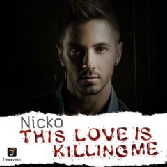 Nicko – This Love Is Killing Me