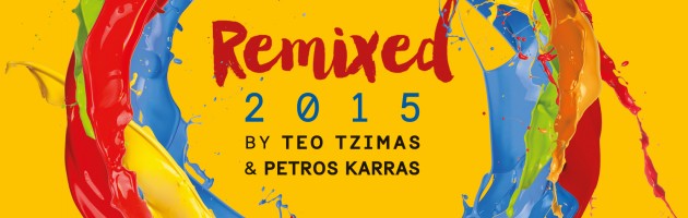 “Remixed 2015” by Teo Tzimas & Petros Karras