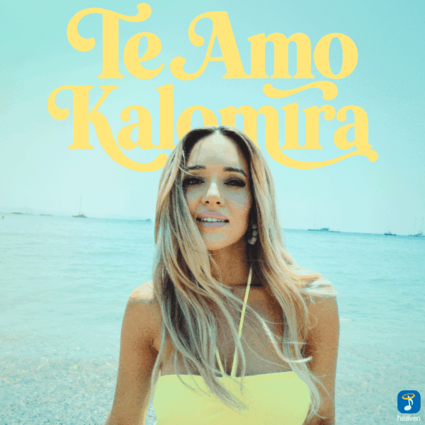 Kalomira – Te Amo - Heaven Music